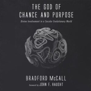 The God of Chance and Purpose: Divine Involvement in a Secular Evolutionary World